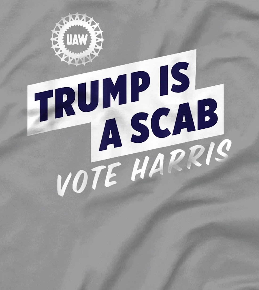 Trump Is A Scab Trump’s a scab T-Shirt