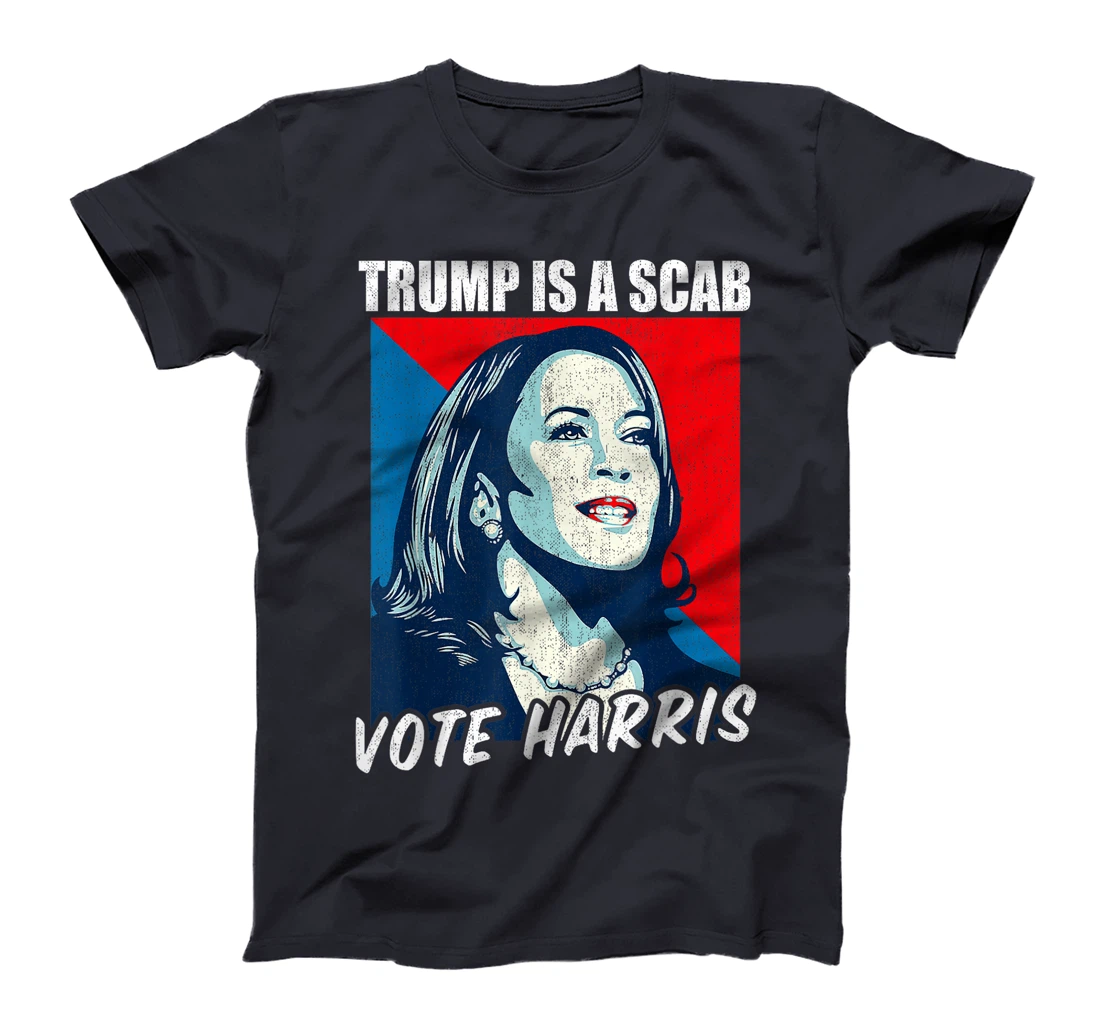 Trump Is A Scab Vote Harris 2024 T-Shirt
