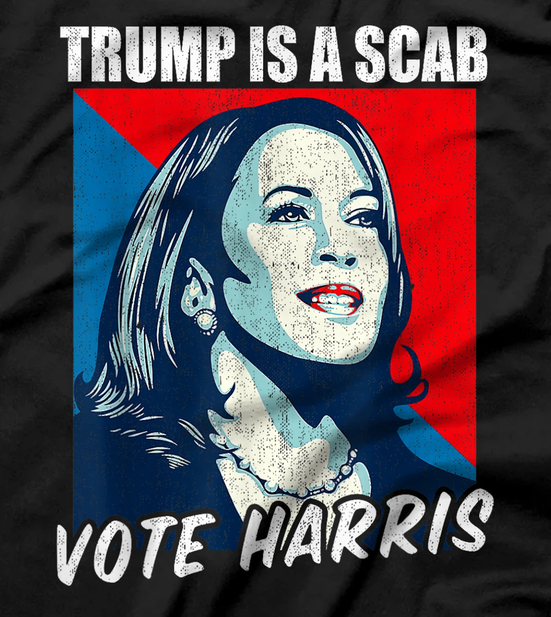 Trump Is A Scab Vote Harris 2024 T-Shirt