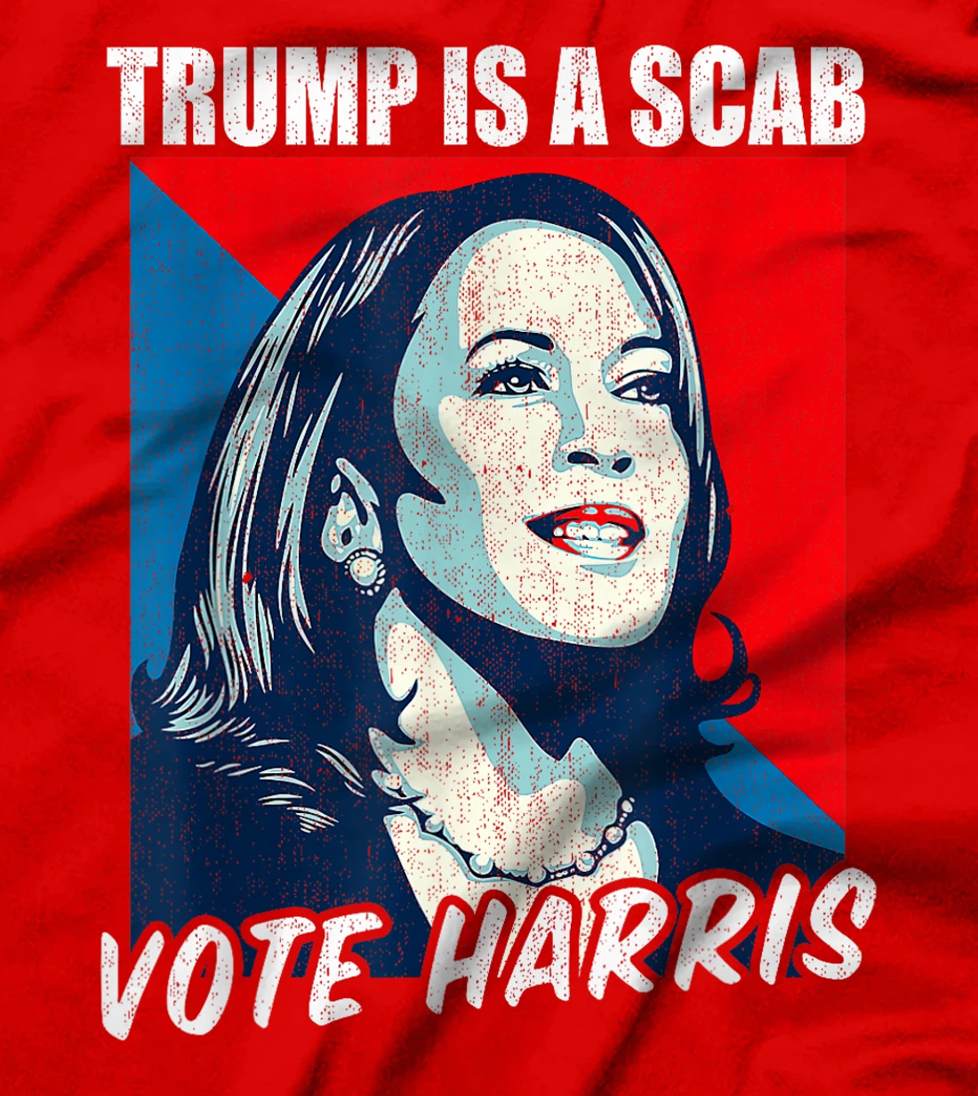 Trump Is A Scab Vote Harris 2024 T-Shirt
