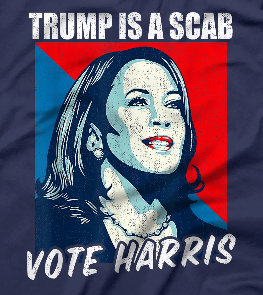 Trump Is A Scab Vote Harris 2024 T-Shirt