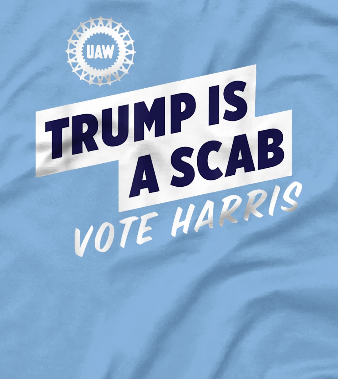 Trump Is A Scab Trump’s a scab T-Shirt