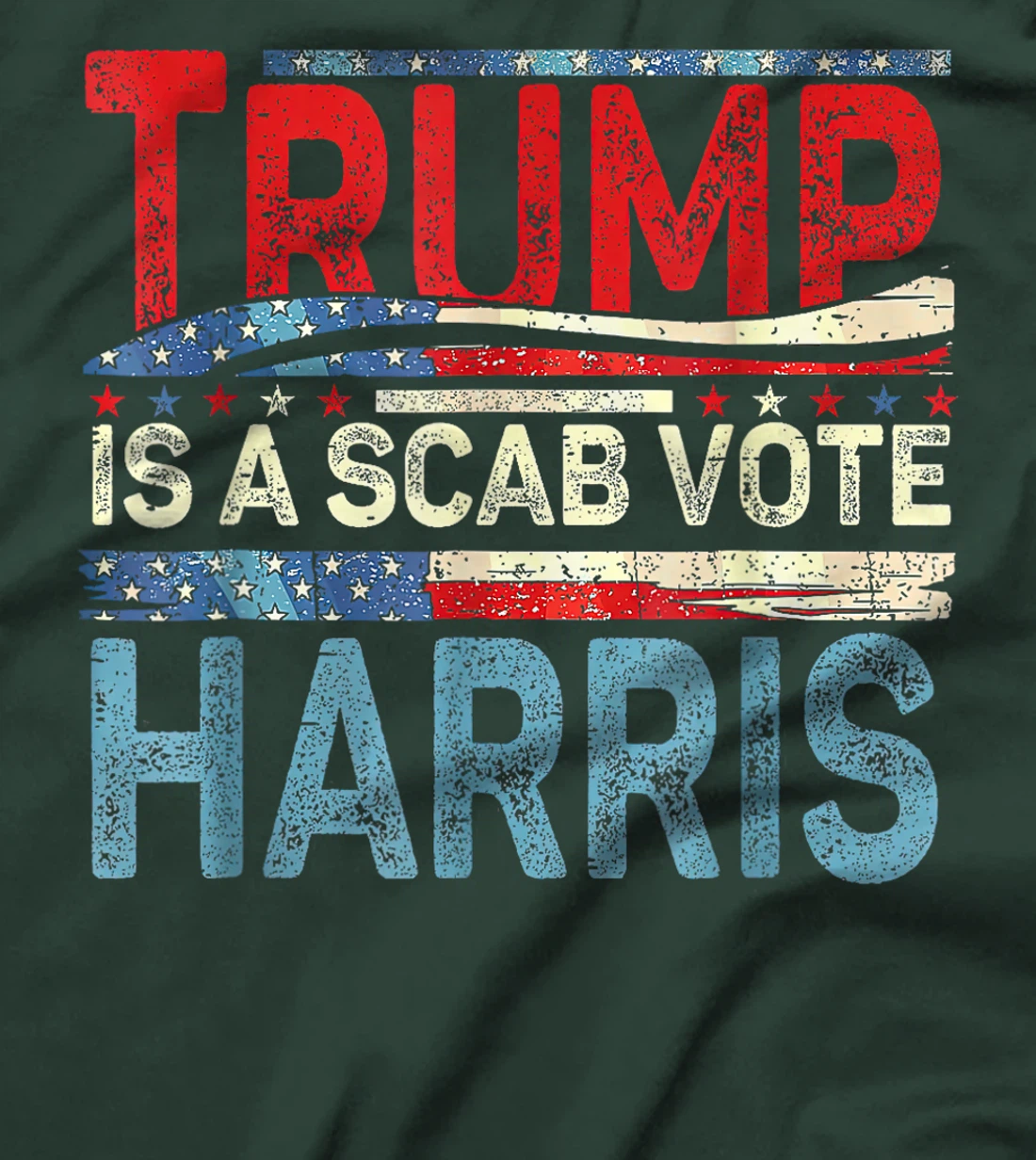 Vote Harris 2024 - Trump is a Scab USA Flag T-Shirt