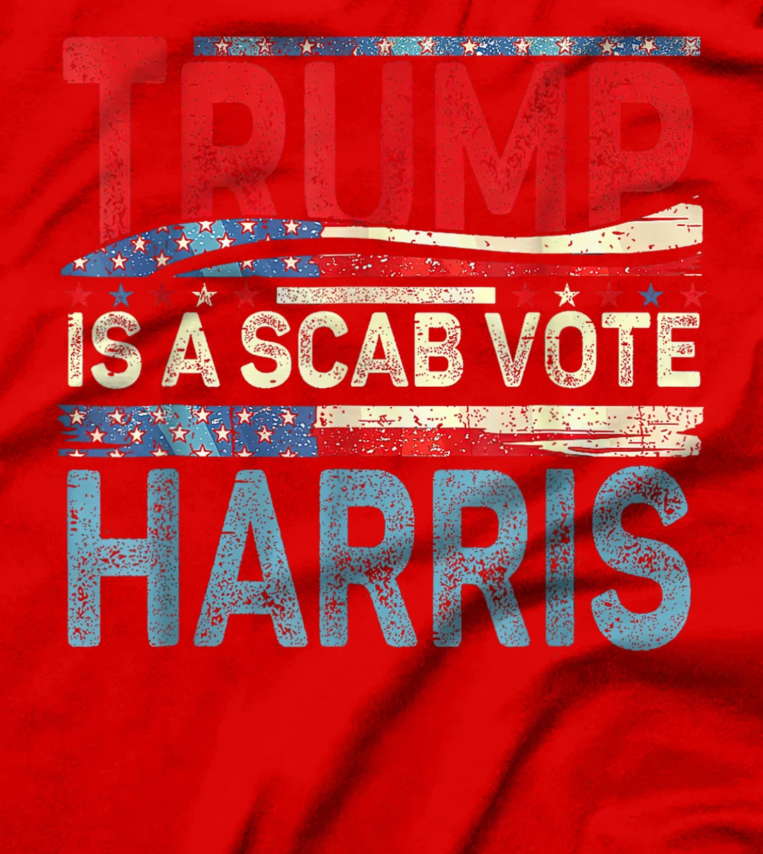 Vote Harris 2024 - Trump is a Scab USA Flag T-Shirt