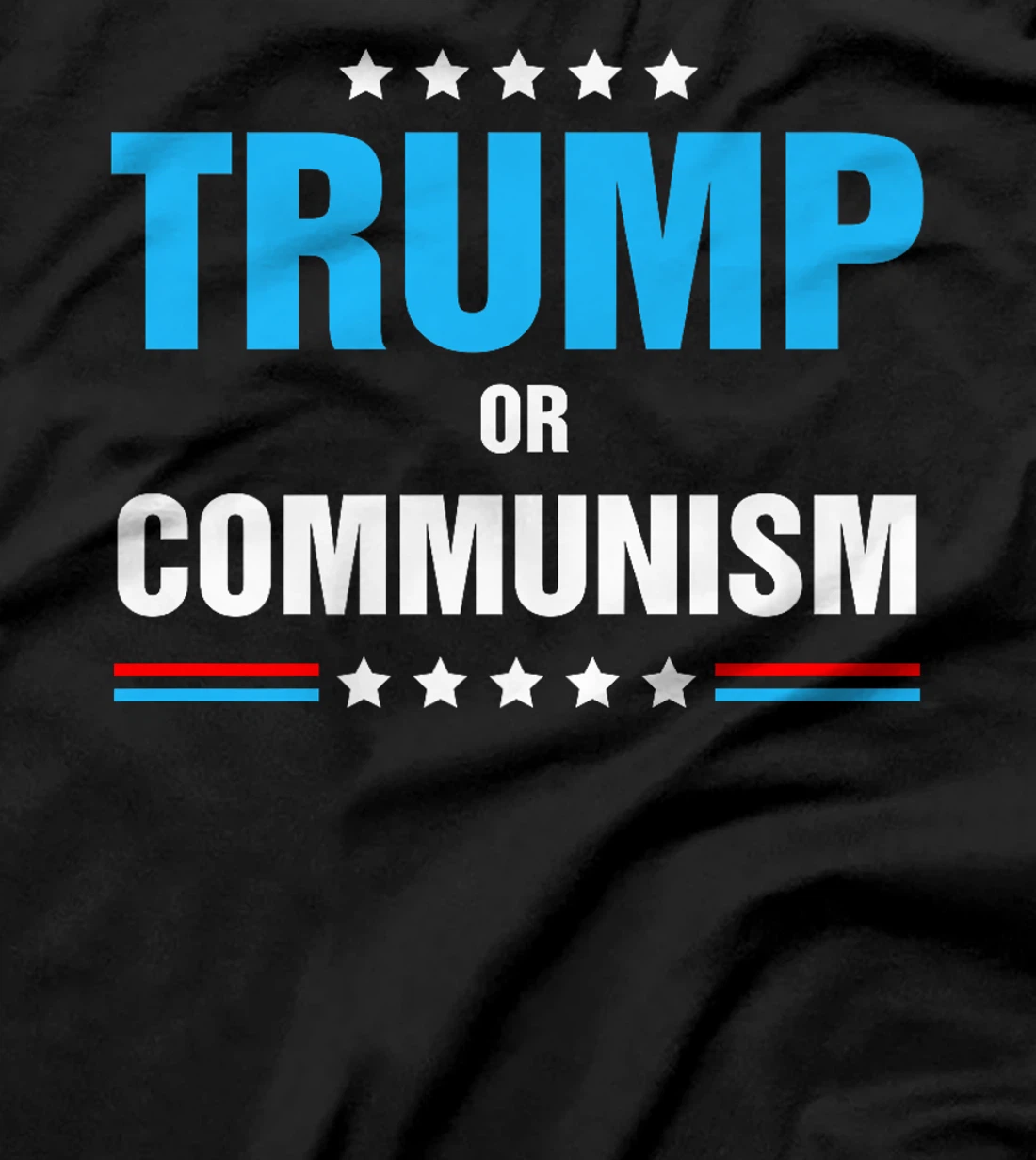 Trump Or Communism, Trump 2024 Presidential Campaign Premium T-Shirt