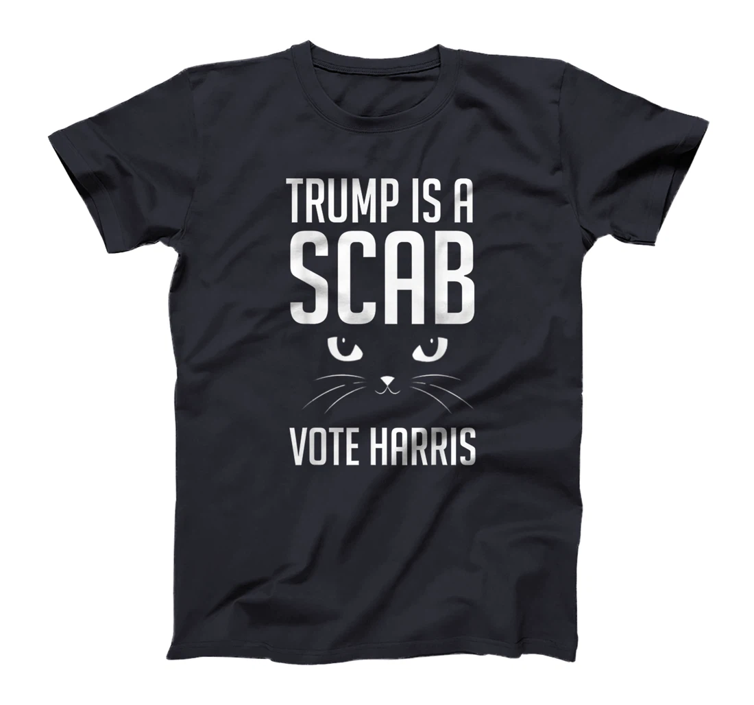 Trump is a Scab - Vote Harris 2024 Funny Cat T-Shirt