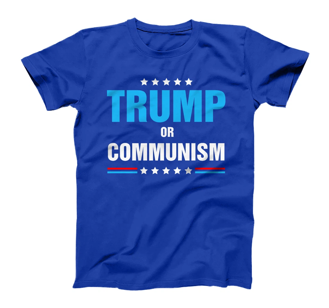 Trump Or Communism, Trump 2024 Presidential Campaign Premium T-Shirt