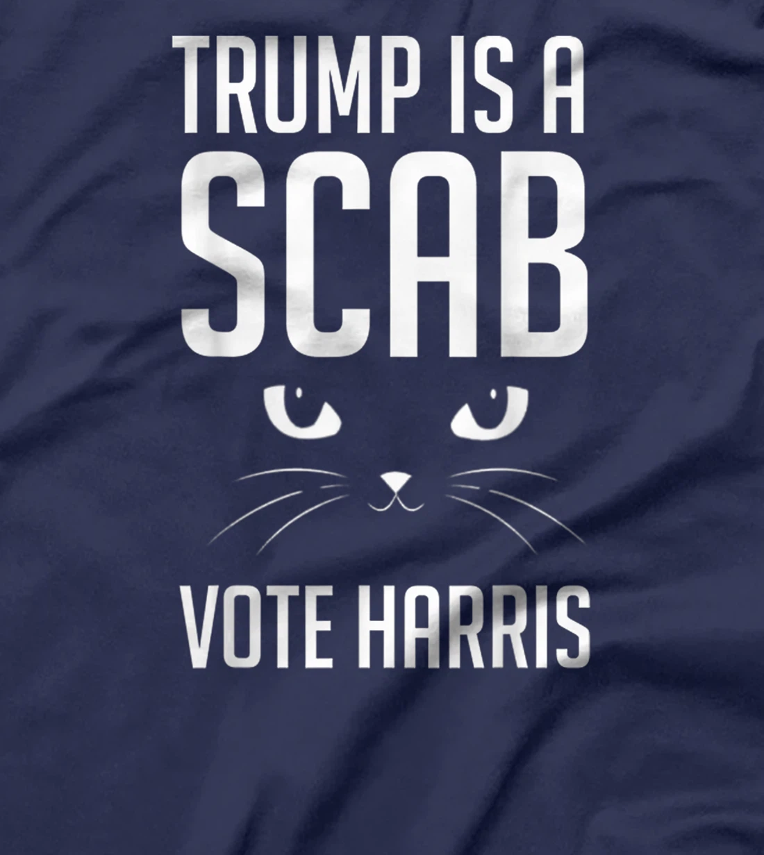 Trump is a Scab - Vote Harris 2024 Funny Cat T-Shirt