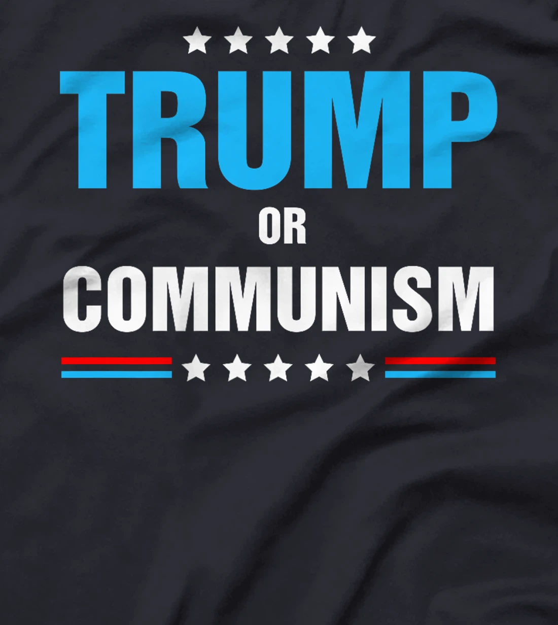 Trump Or Communism, Trump 2024 Presidential Campaign Premium T-Shirt