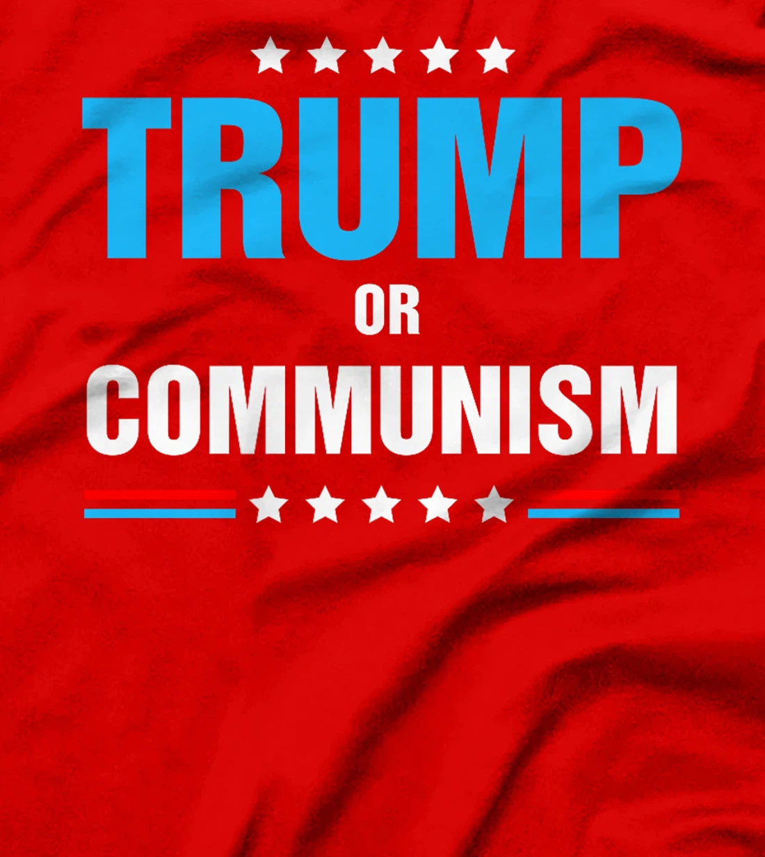 Trump Or Communism, Trump 2024 Presidential Campaign Premium T-Shirt