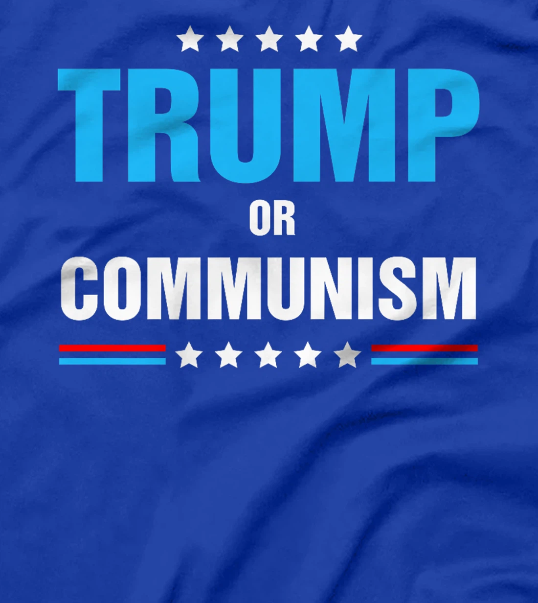 Trump Or Communism, Trump 2024 Presidential Campaign Premium T-Shirt