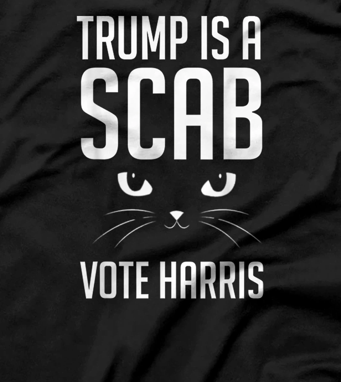 Trump is a Scab - Vote Harris 2024 Funny Cat T-Shirt