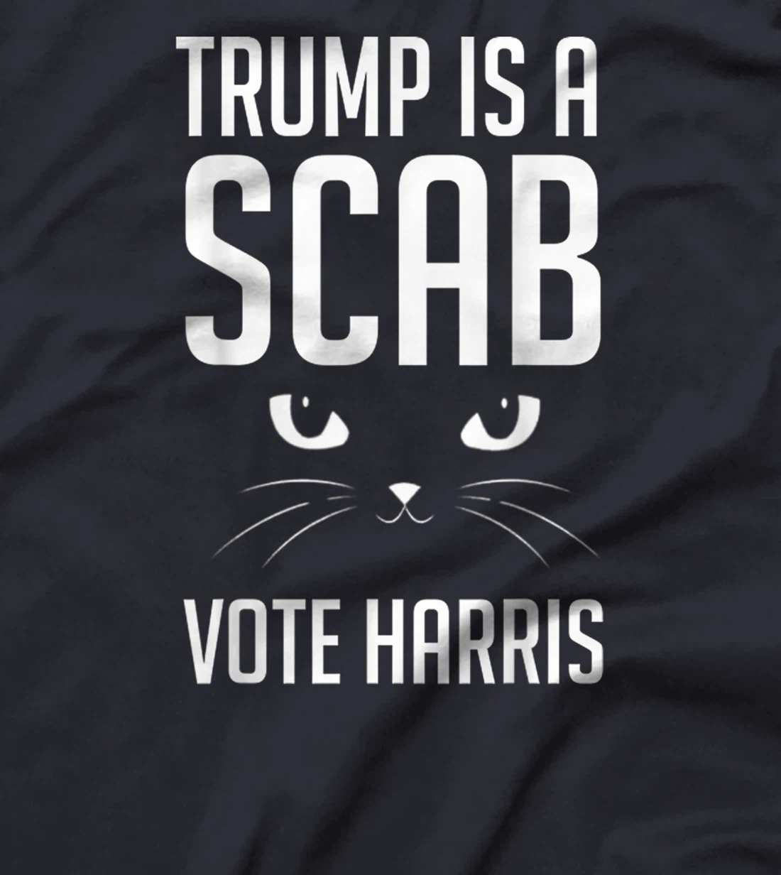Trump is a Scab - Vote Harris 2024 Funny Cat T-Shirt