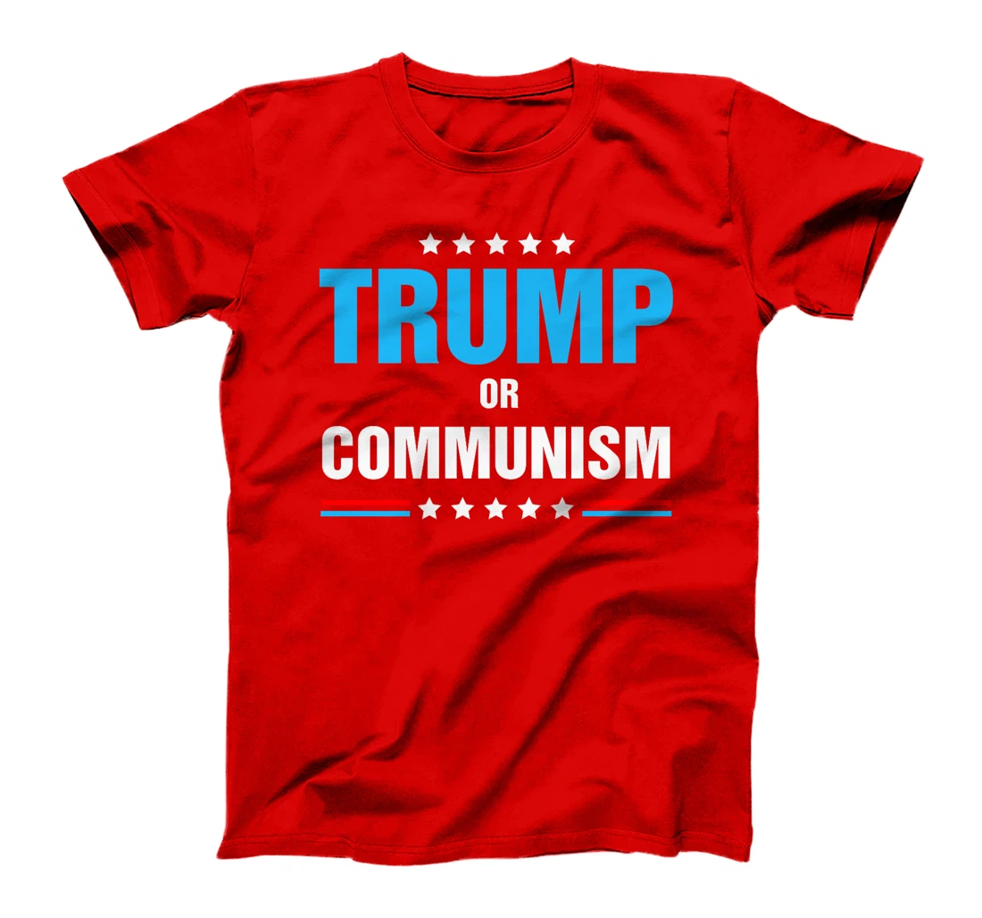Trump Or Communism, Trump 2024 Presidential Campaign Premium T-Shirt
