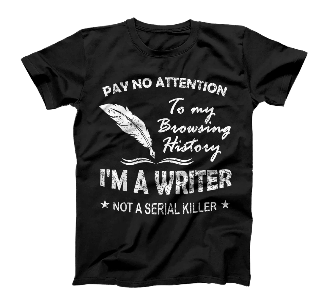 I'm A Writer Not A Serial Killer Writers Funny Author T-Shirt