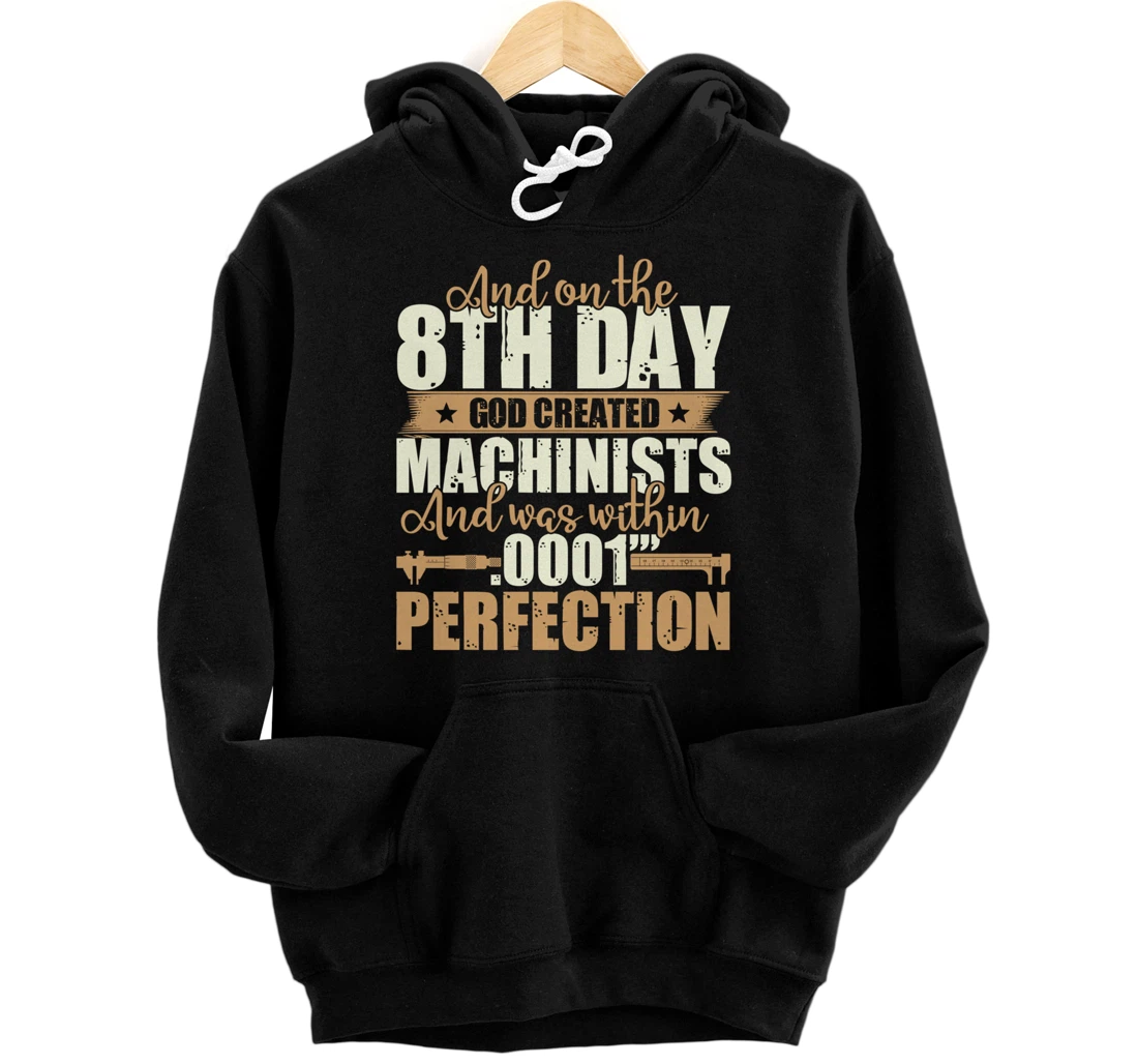 And On The 8th Day God Created Machinists - Machine Operator Pullover Hoodie