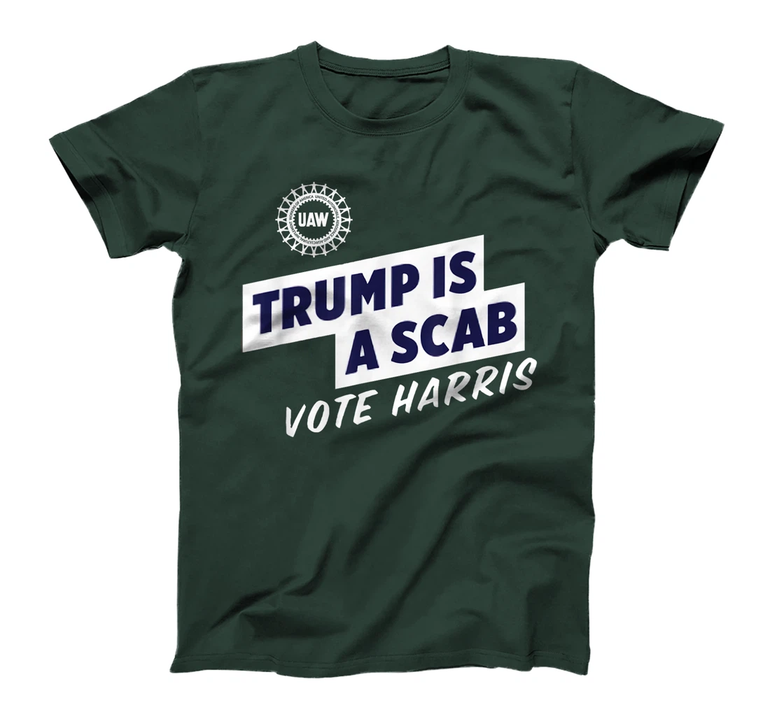 UAW Vote Harris 2024 Trump Is A Scab T-Shirt