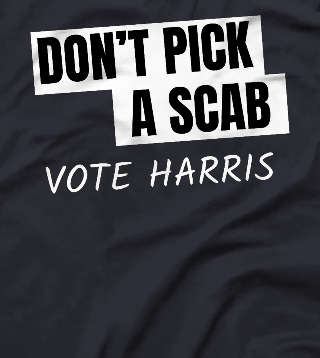 Don't Pick A SCAB Trump is a Scab Vote Harris Premium T-Shirt