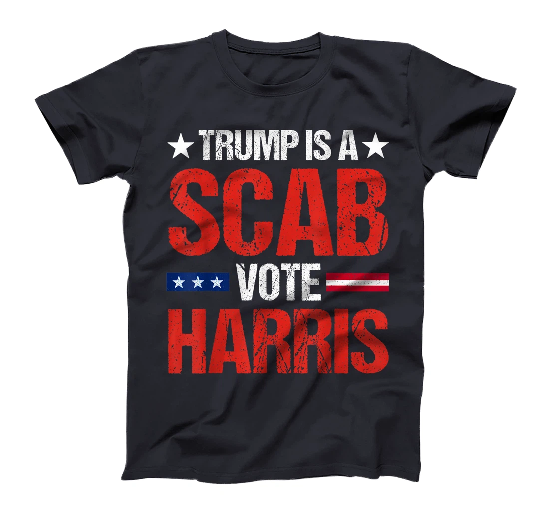 Trump is a Scab Vote Harris 2024 T-Shirt