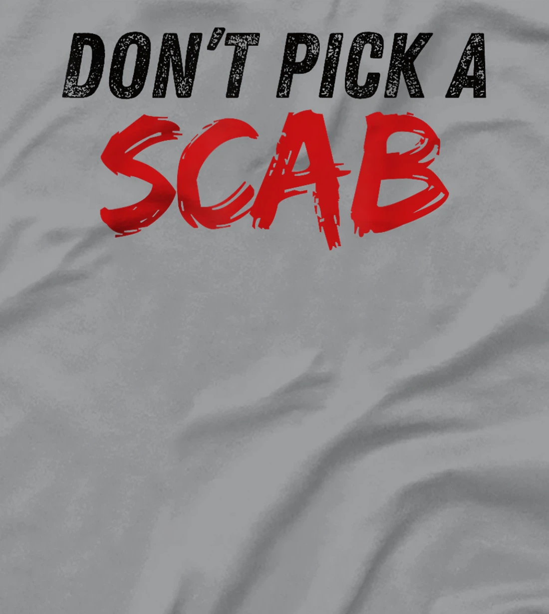 Don't Pick A SCAB Trump is a Scab Vote Harris T-Shirt