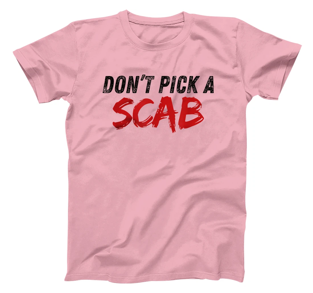 Don't Pick A SCAB Trump is a Scab Vote Harris T-Shirt