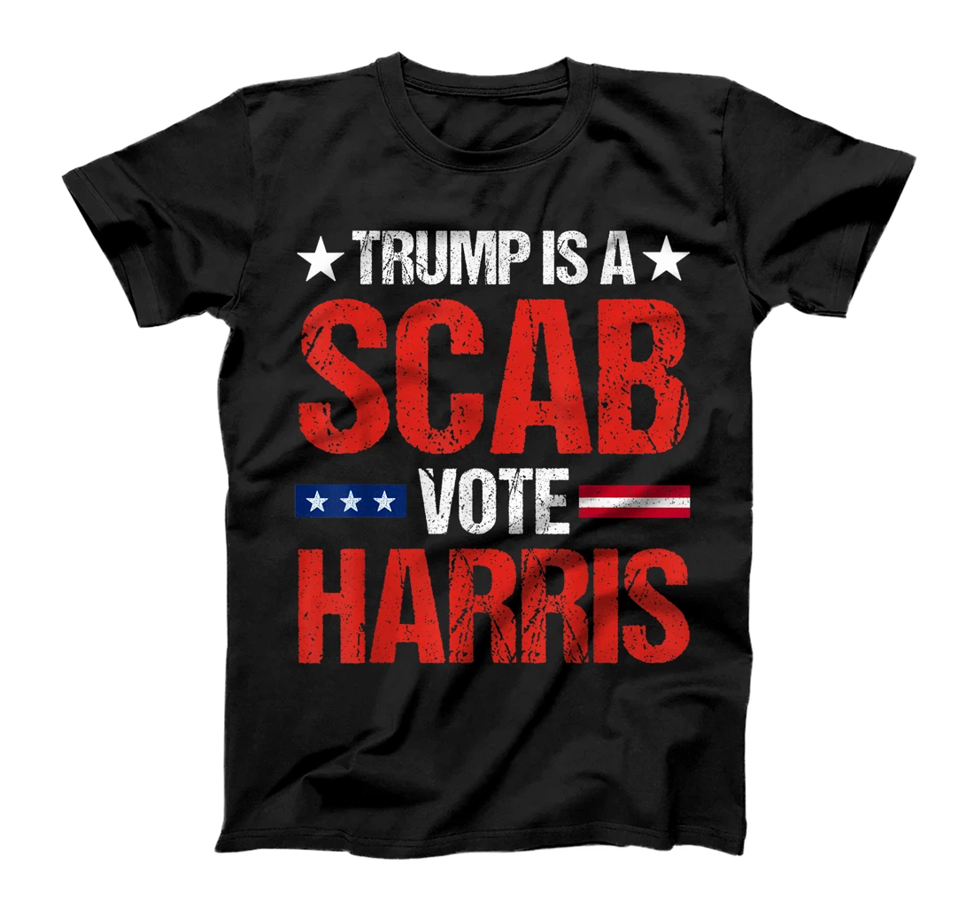 Trump is a Scab Vote Harris 2024 T-Shirt