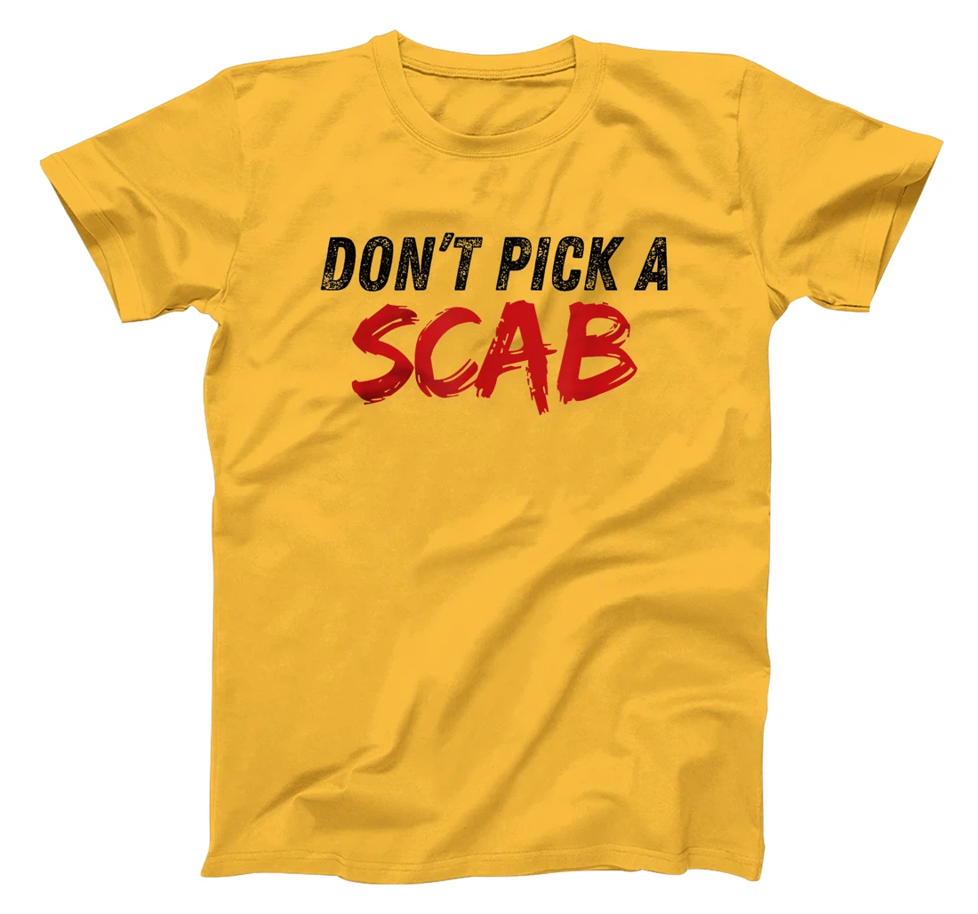Don't Pick A SCAB Trump is a Scab Vote Harris T-Shirt