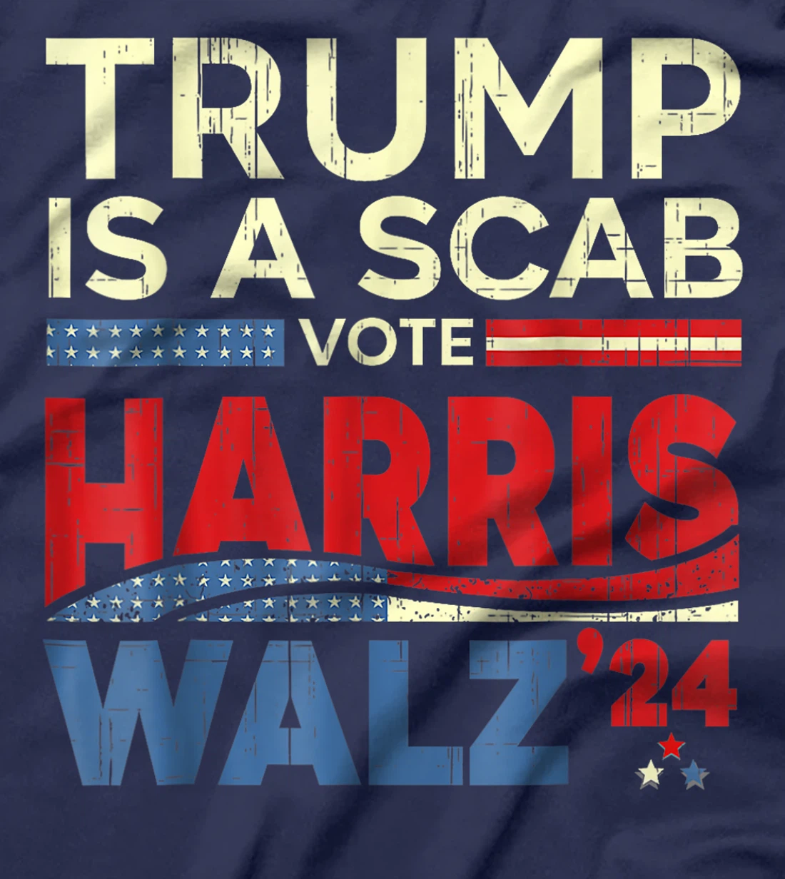 Trump Is A Scab Vote Harris Vote For Harris 2024 Funny T-Shirt