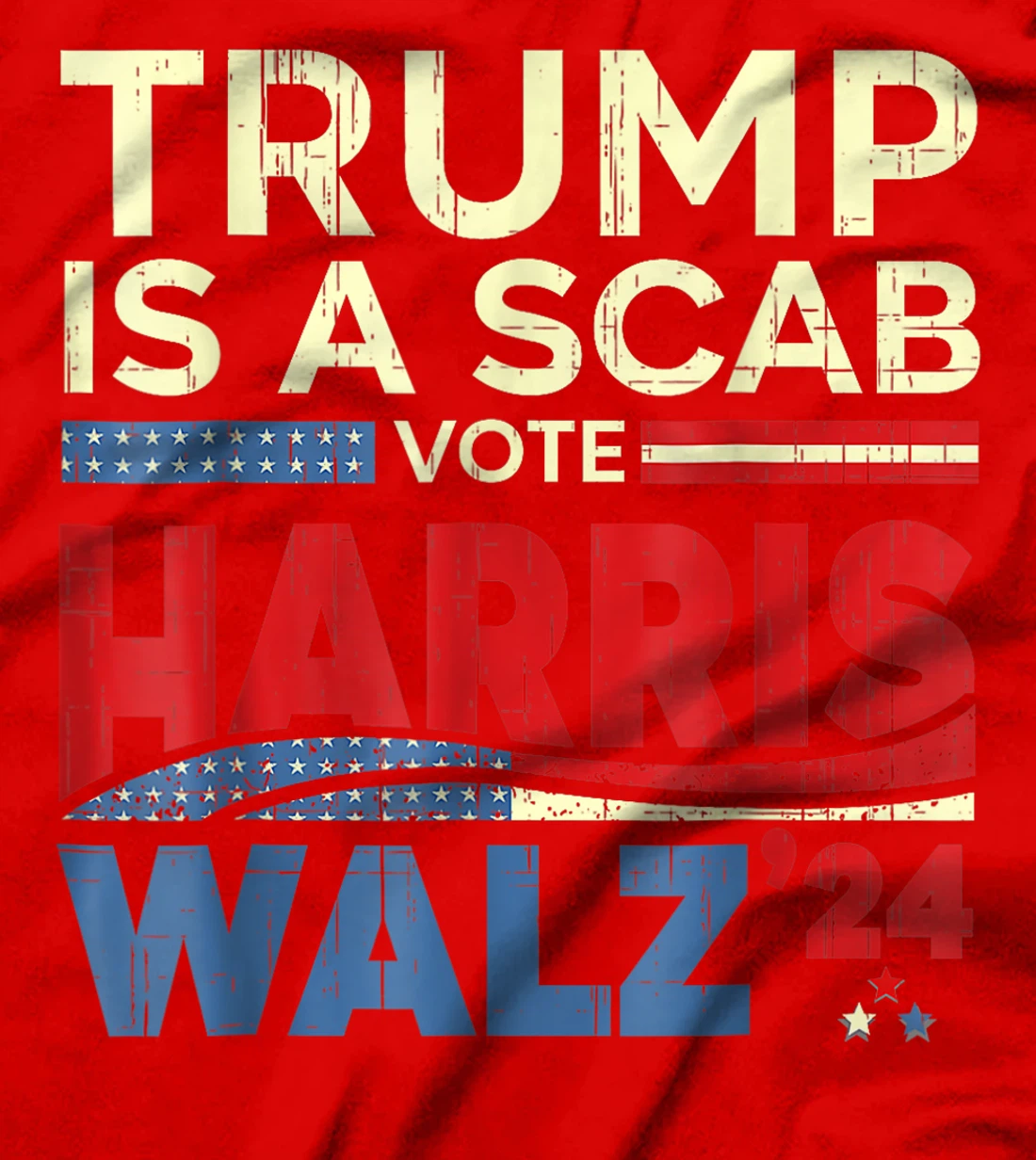 Trump Is A Scab Vote Harris Vote For Harris 2024 Funny T-Shirt