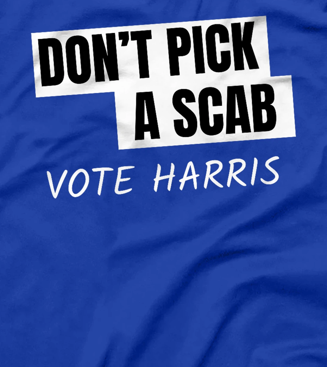 Don't Pick A SCAB Trump is a Scab Vote Harris Premium T-Shirt