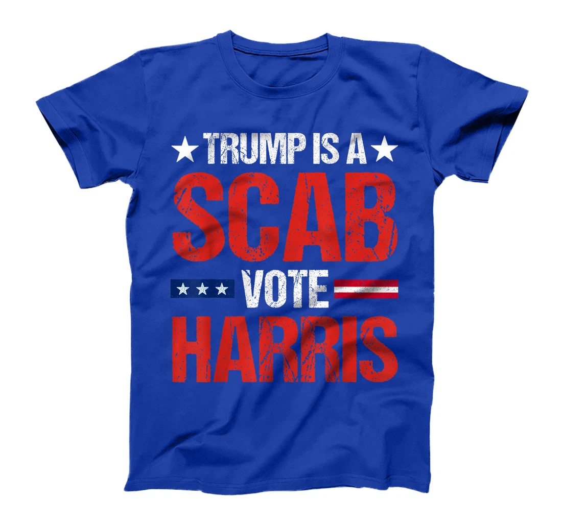 Trump is a Scab Vote Harris 2024 T-Shirt