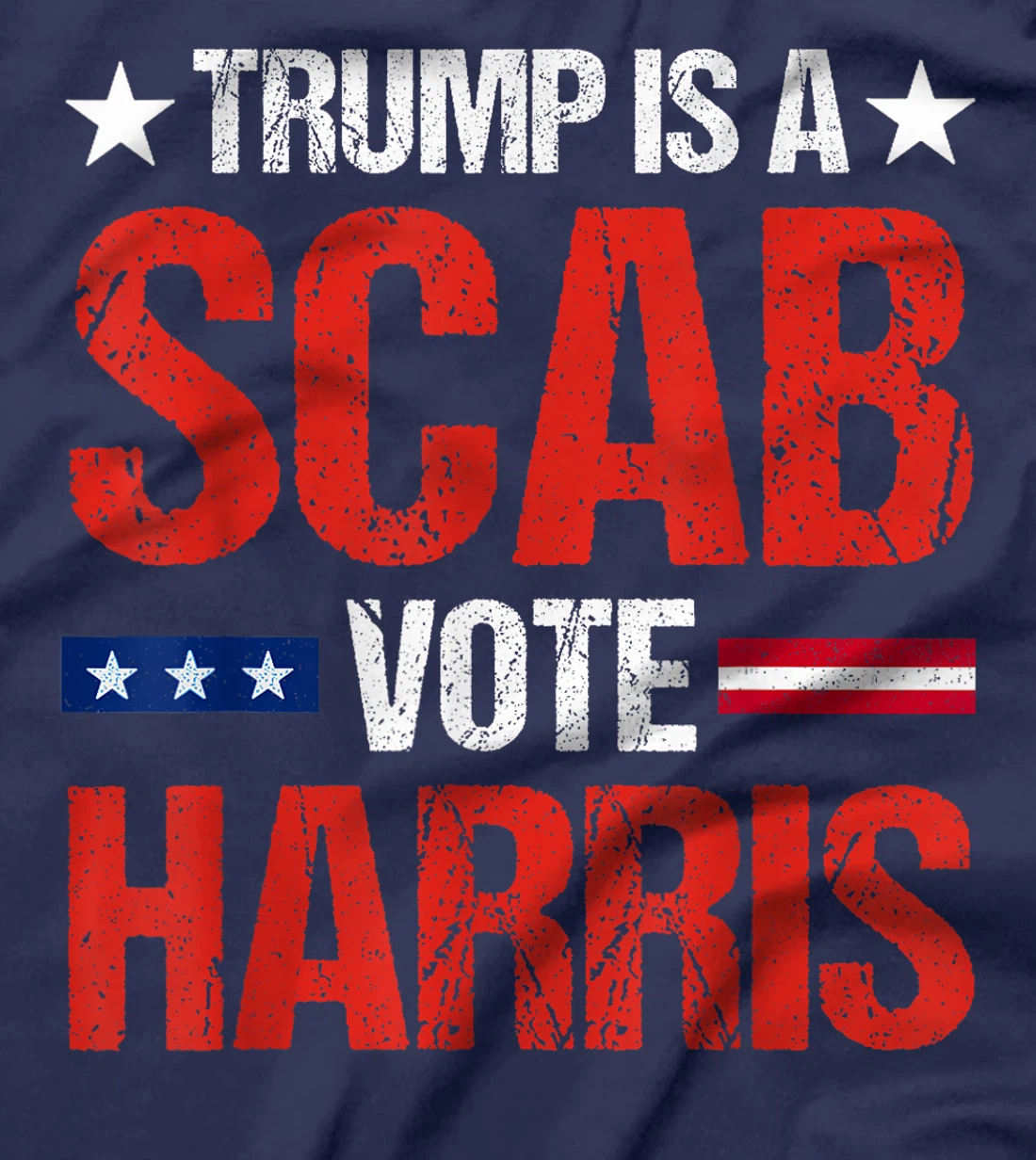 Trump is a Scab Vote Harris 2024 T-Shirt