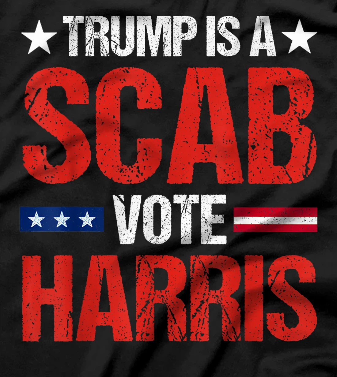 Trump is a Scab Vote Harris 2024 T-Shirt