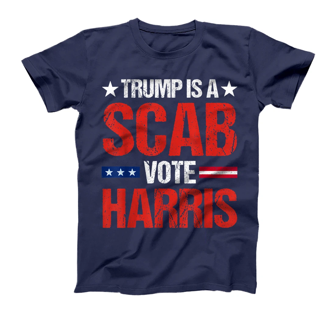 Trump is a Scab Vote Harris 2024 T-Shirt