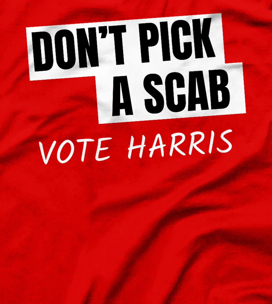 Don't Pick A SCAB Trump is a Scab Vote Harris Premium T-Shirt