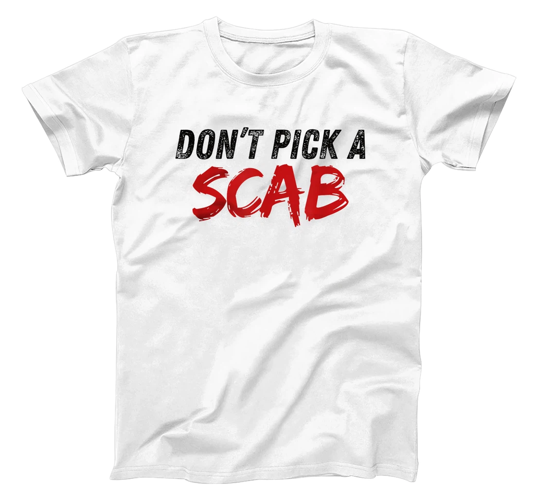 Don't Pick A SCAB Trump is a Scab Vote Harris T-Shirt