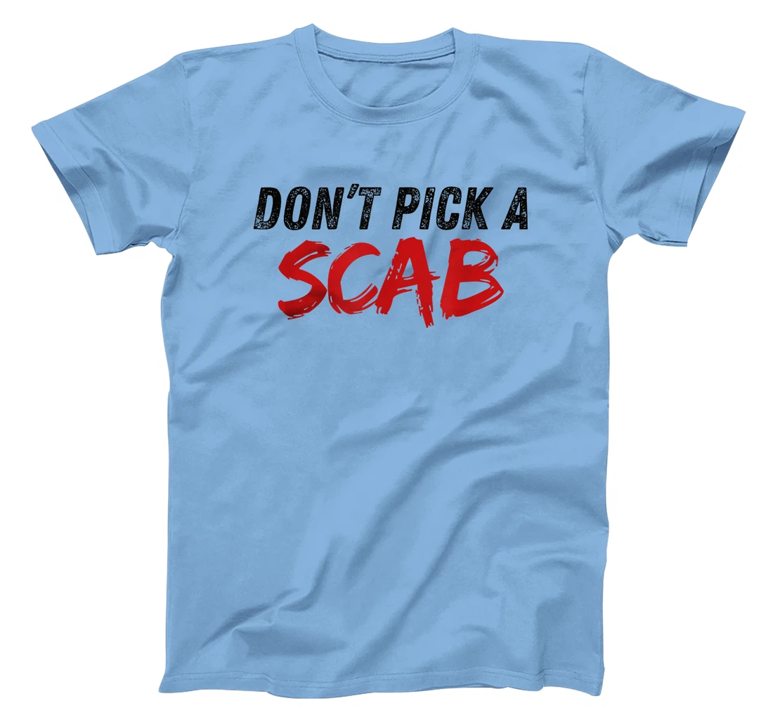 Don't Pick A SCAB Trump is a Scab Vote Harris T-Shirt
