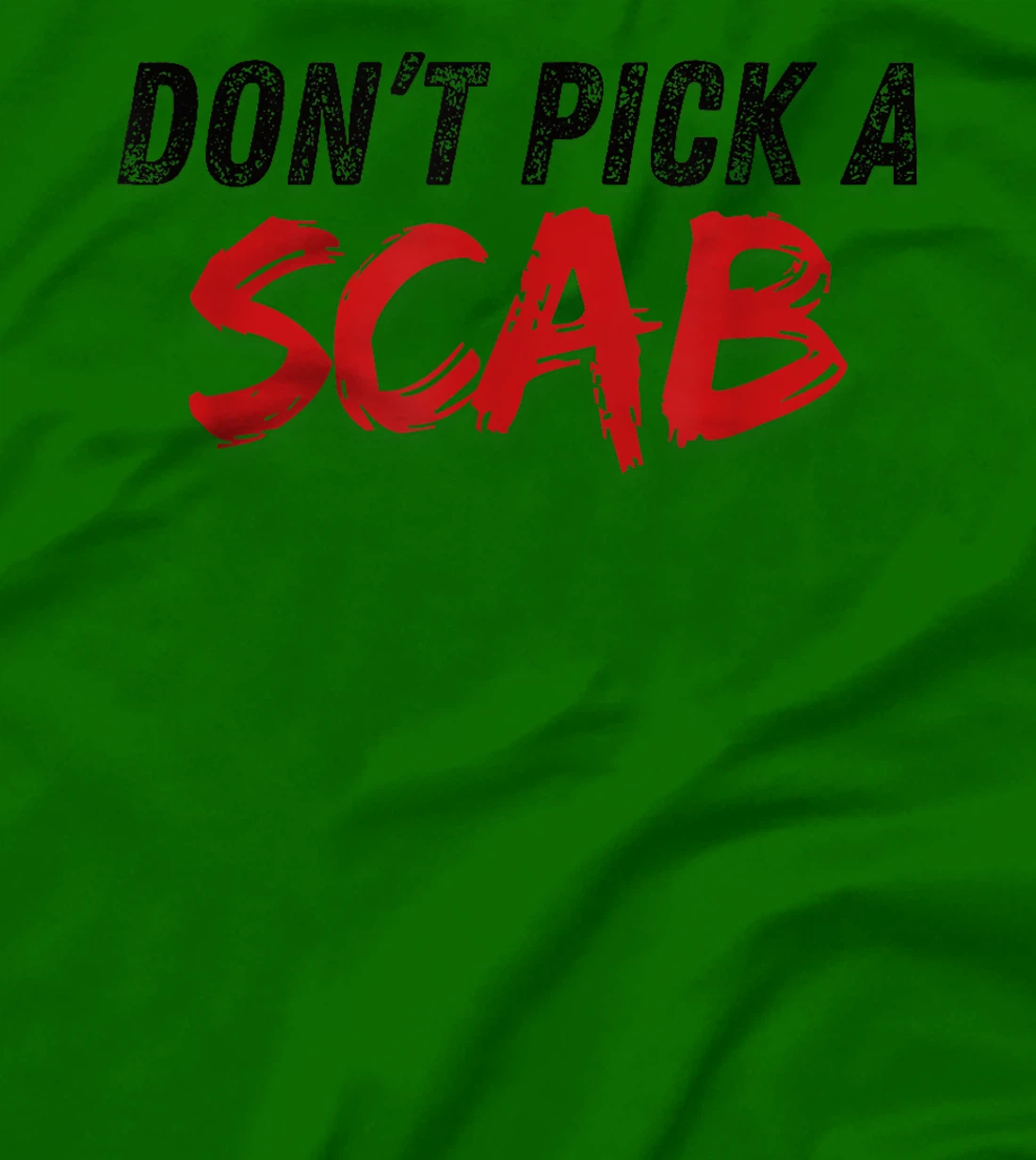 Don't Pick A SCAB Trump is a Scab Vote Harris T-Shirt