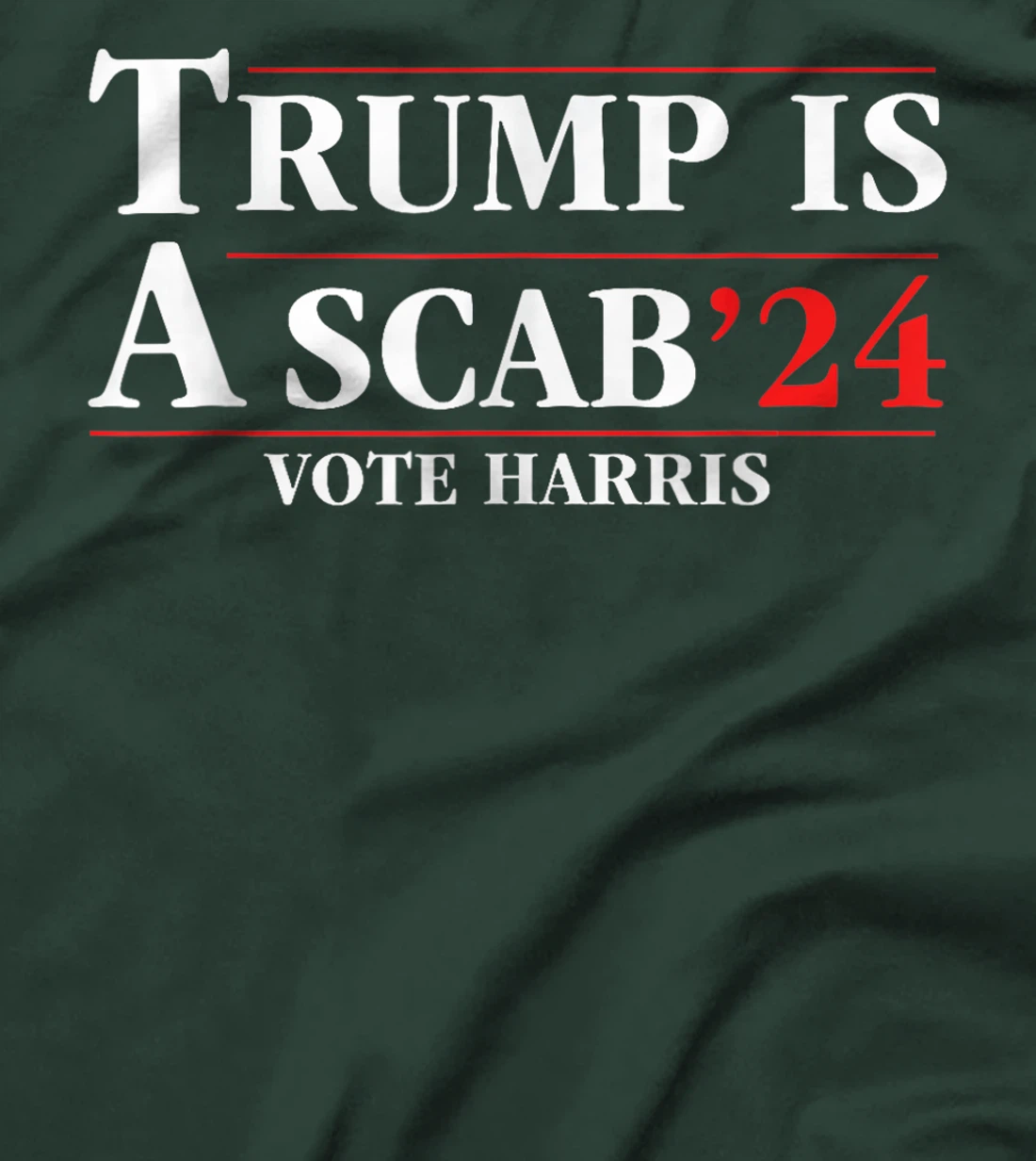 UAW Trump Is A Scab Vote Harris For President 2024 T-Shirt