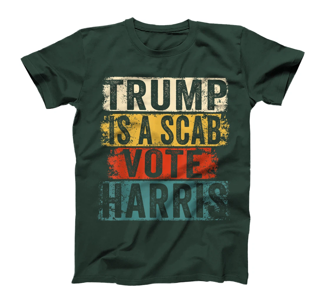 Trump Is A Scab Vote Harris T-Shirt