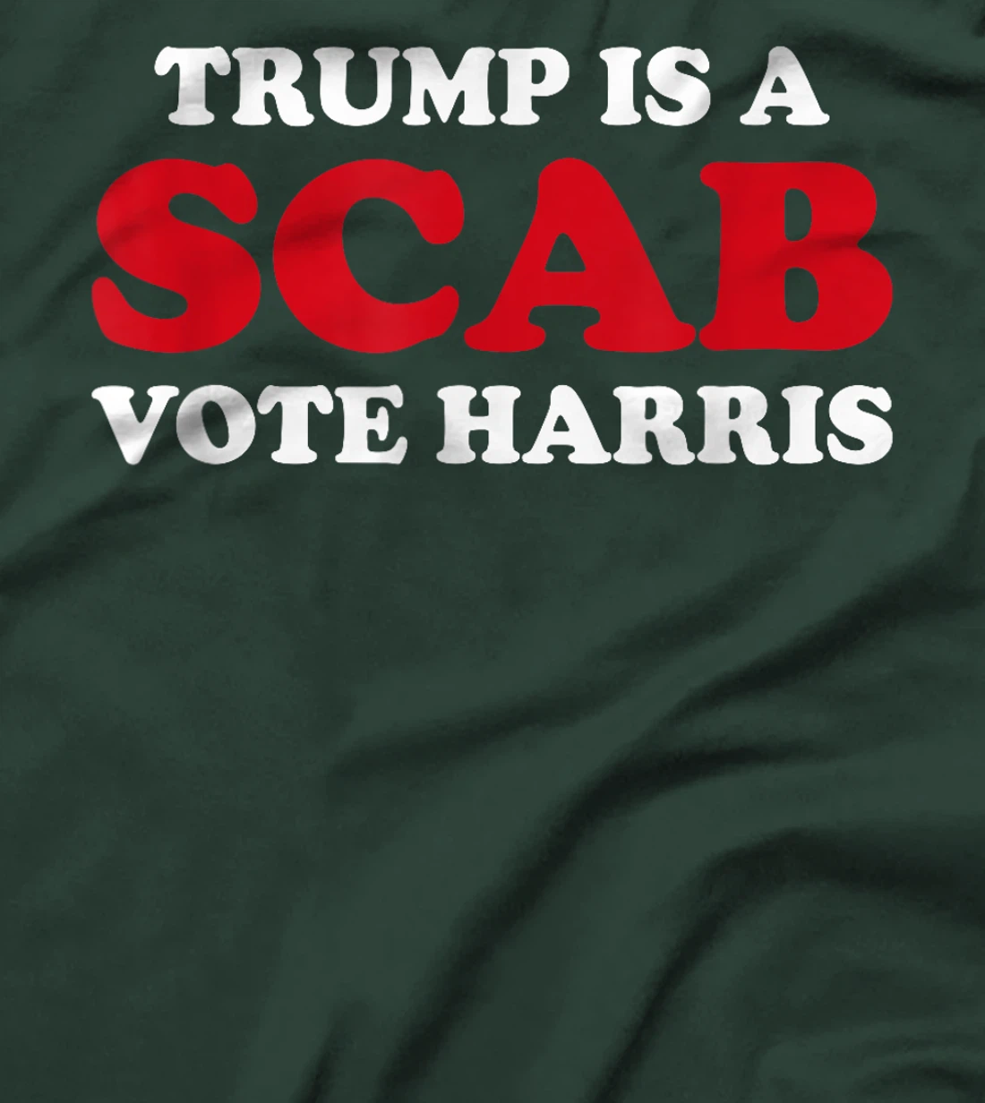 Trump Is A Scab Vote Harris T-Shirt