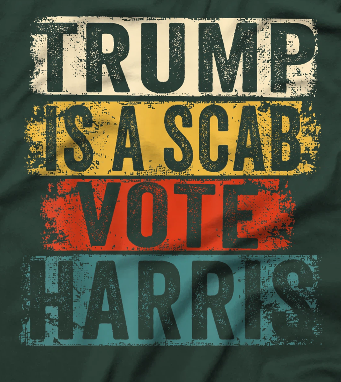 Trump Is A Scab Vote Harris T-Shirt