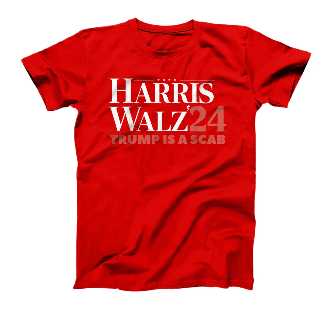 Trump Is A Scab Vote Harris Waltz 2024 Harris Walz T-Shirt
