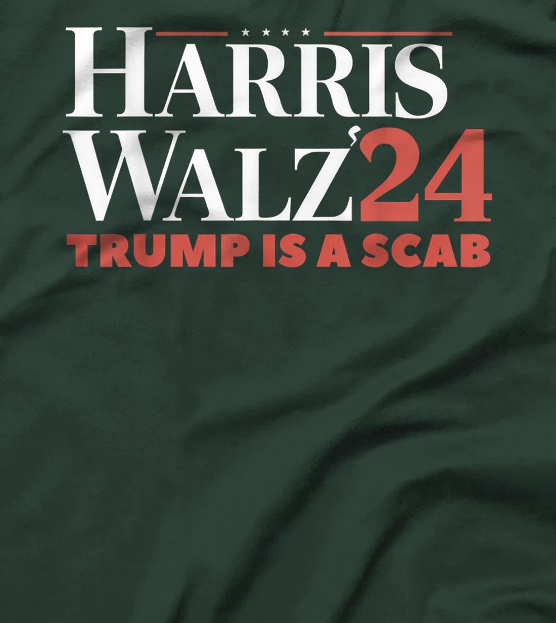 Trump Is A Scab Vote Harris Waltz 2024 Harris Walz T-Shirt