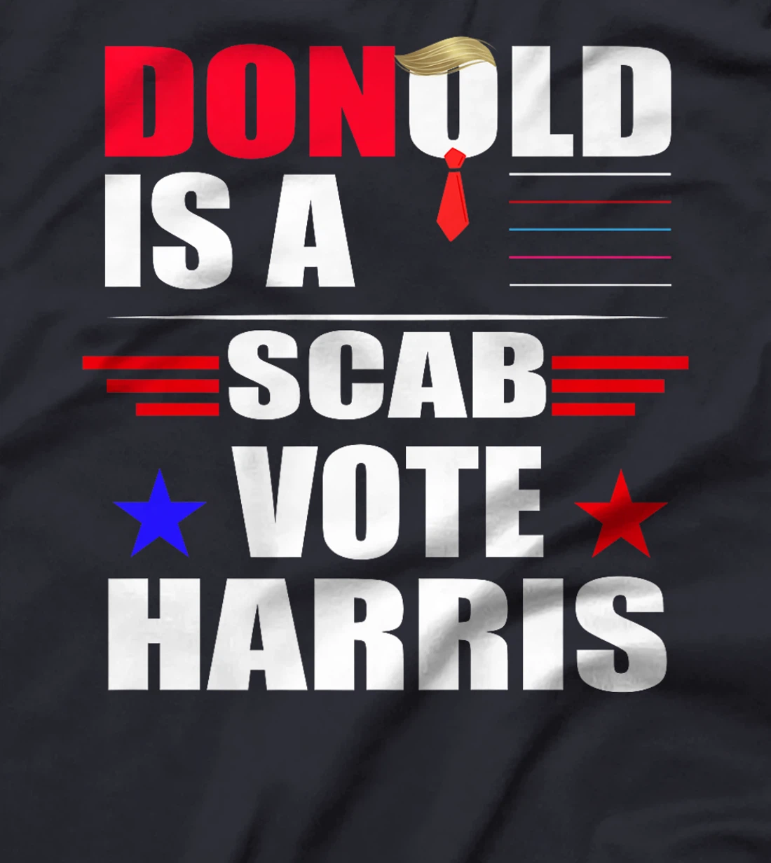 Donald Trump is a SCAB Vote Harris Premium T-Shirt