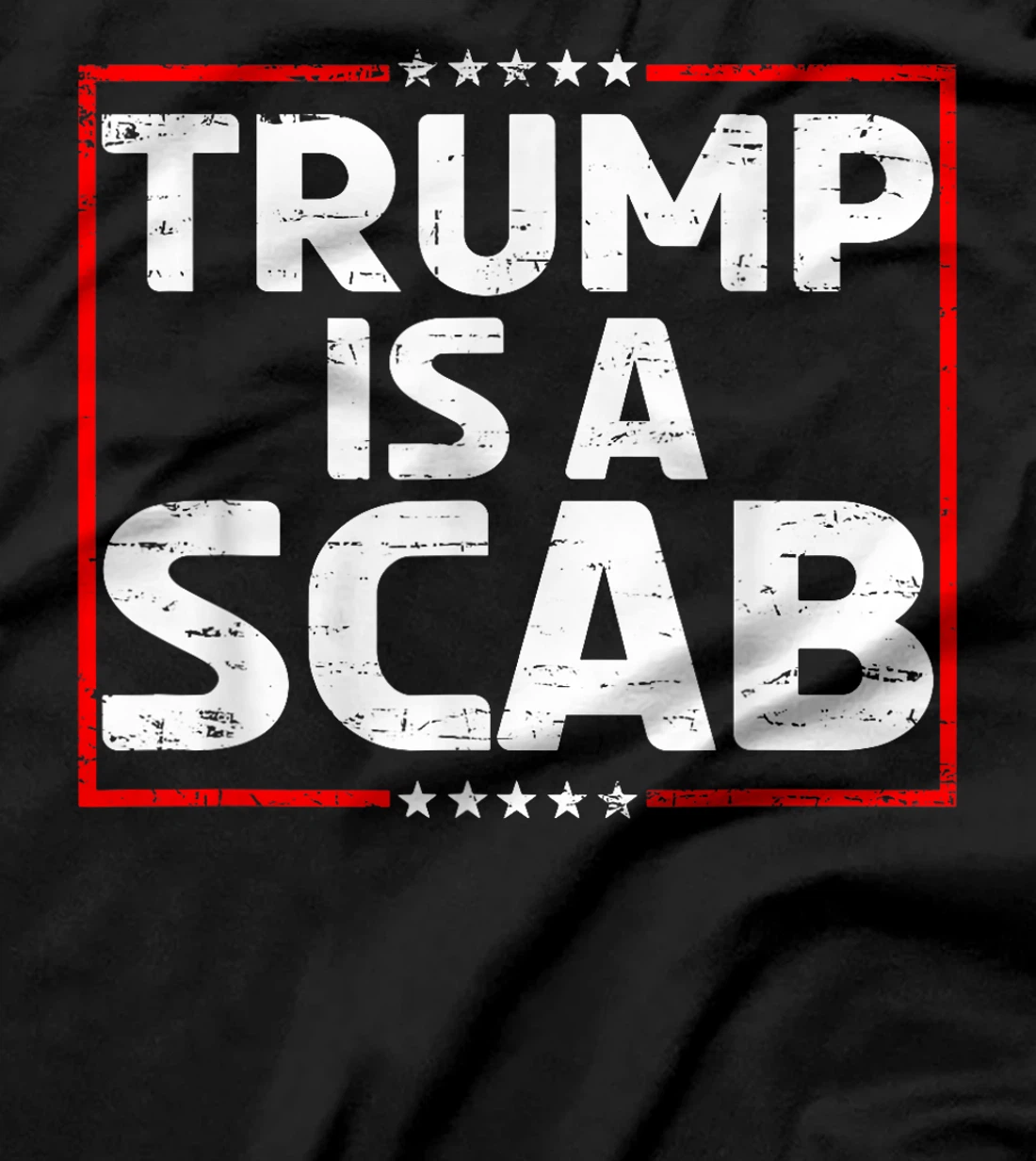Trump Is A Scab Vote Harris T-Shirt