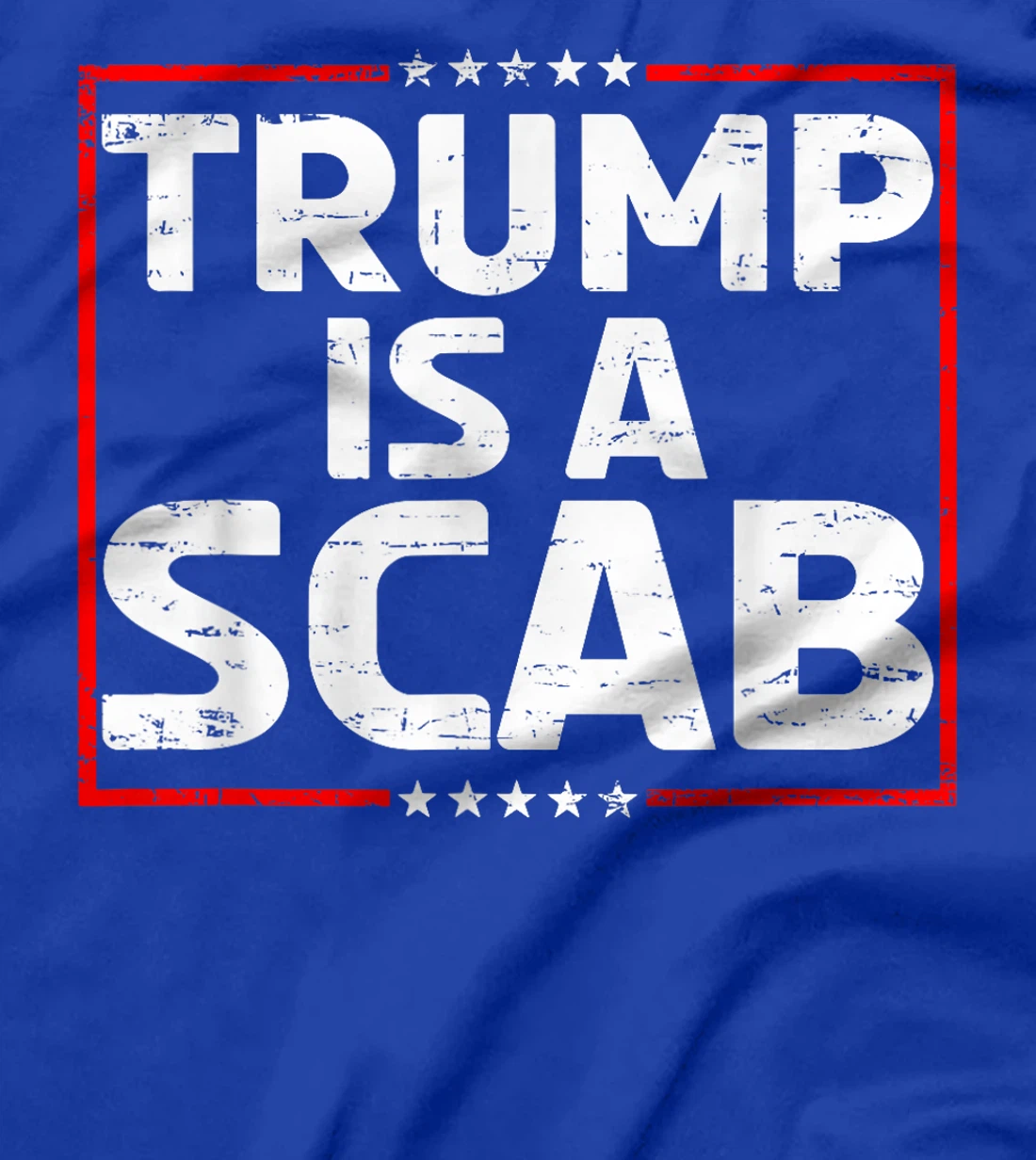 Trump Is A Scab Vote Harris T-Shirt