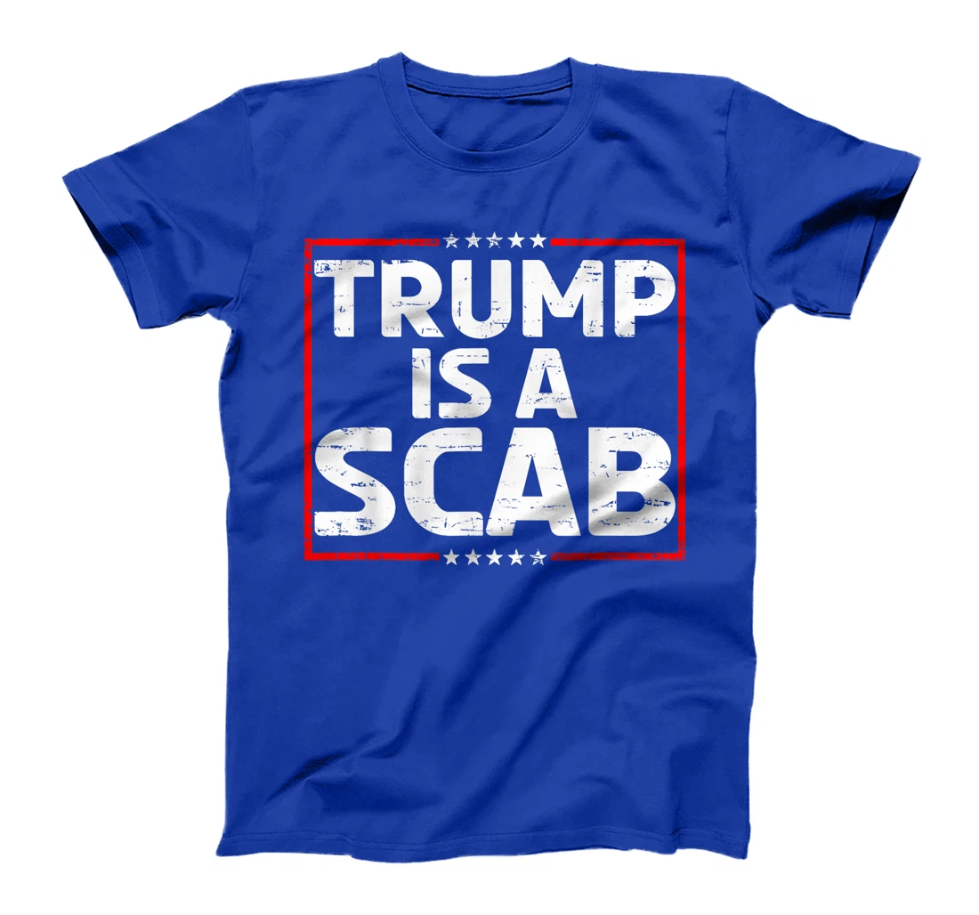 Trump Is A Scab Vote Harris T-Shirt