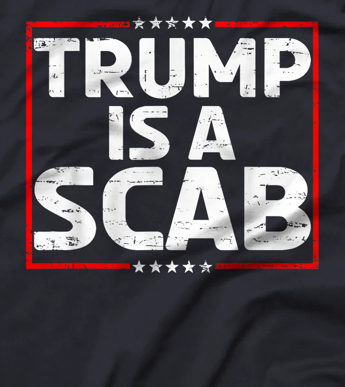 Trump Is A Scab Vote Harris T-Shirt