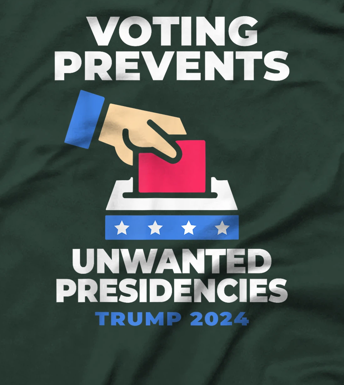 Voting Prevents Unwanted Presidencies Trump Funny Sarcastic T-Shirt
